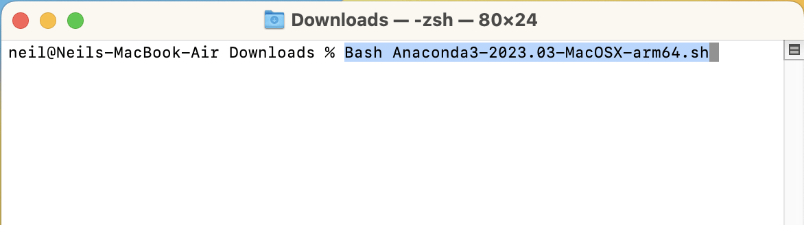 I installed AnacondaBash Anaconda3-2023.03-MacOSX-arm64.sh