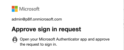 I am required to approve the sign in request using my mobile phone (two factor authentication)
