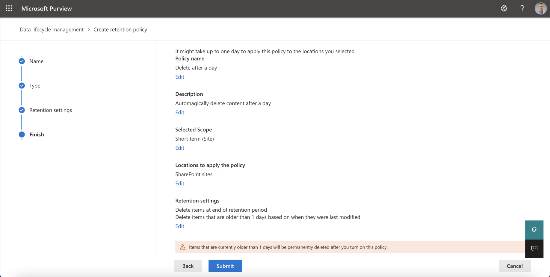 I reviewed the configuration and read the warning that "Items that are currently older than 1 days [sic] will be permanently deleted after you turn on this policy"