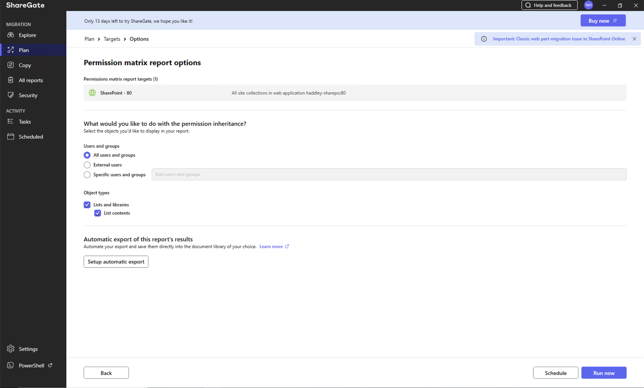 I configured the permissions matrix report options targeting all site collections in the web application
